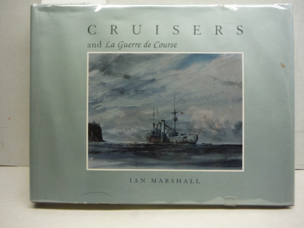 Cruisers & La Guerre de Course (Maritime)