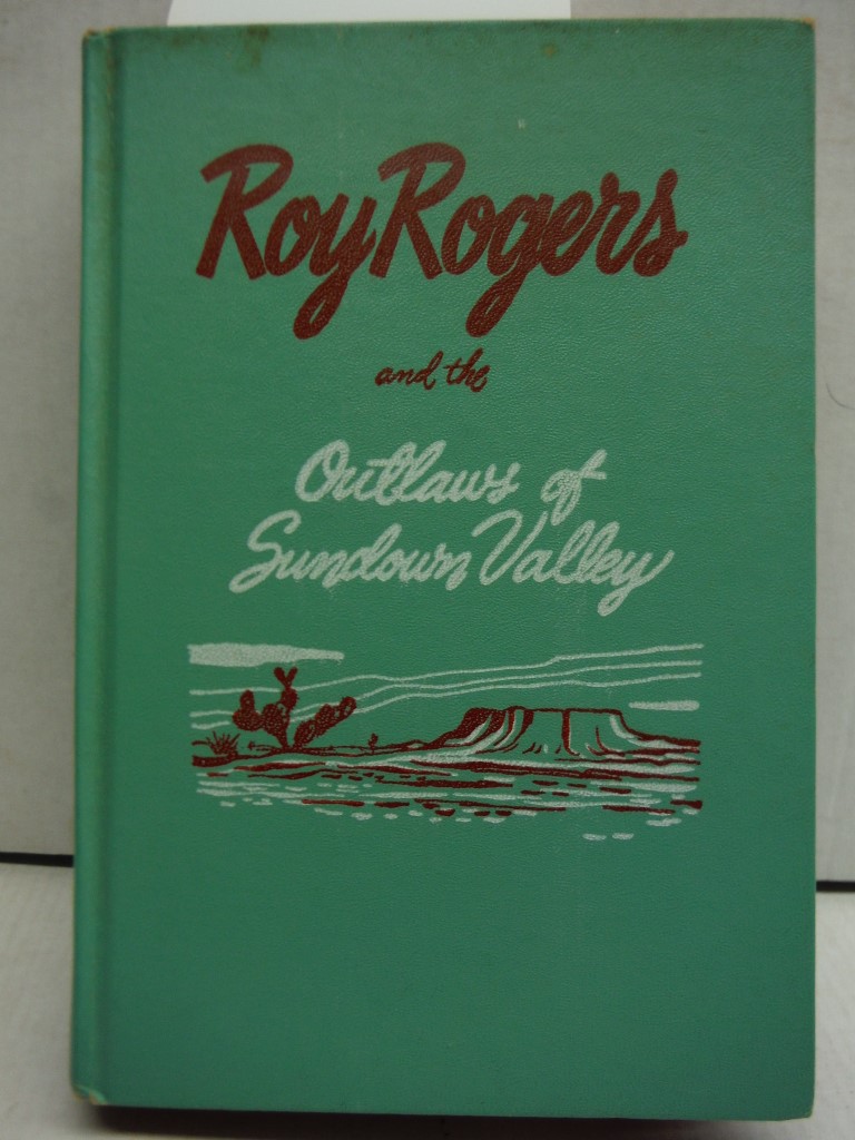 Image 0 of Roy Rogers and the outlaws of Sundown Valley;: An original story featuring Roy R