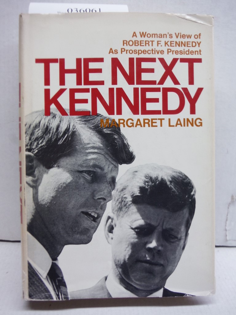 The Next Kennedy, a Woman's View of Robert F. Kennedy as Prospective President
