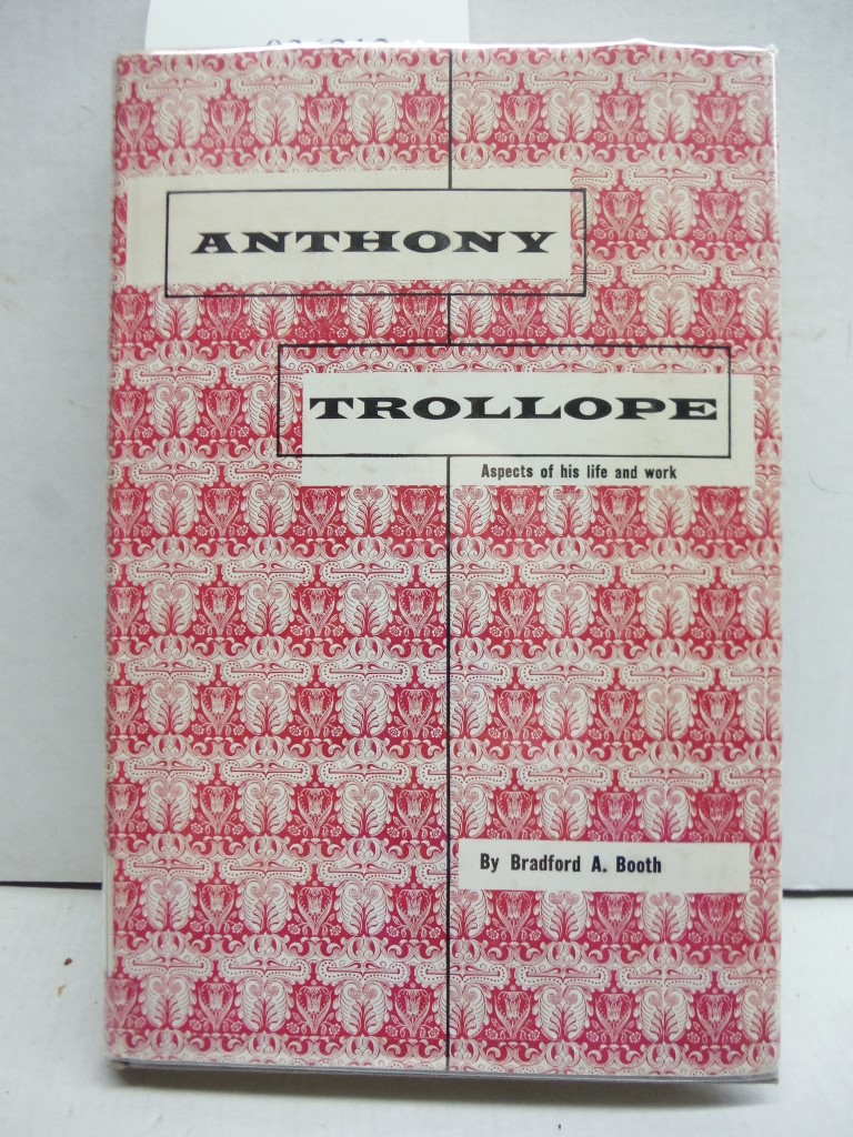 Anthony Trollope: Aspects of His Life and Work