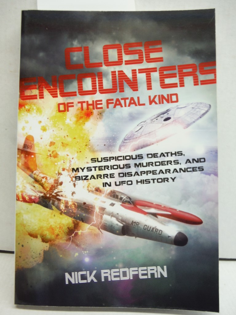 Image 0 of Close Encounters of the Fatal Kind: Suspicious Deaths, Mysterious Murders, and B