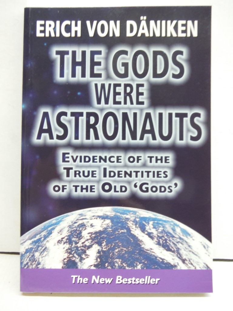 Image 0 of The Gods Were Astronauts: Evidence of the True Identities of the Old 'Gods'