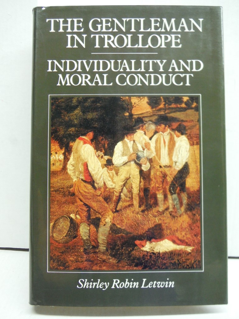 Image 0 of The Gentleman in Trollope: Individuality and Moral Conduct
