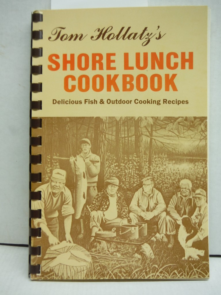 Shore Lunch Cookbook: Delicious Fish and Outdoor Cooking Recipes