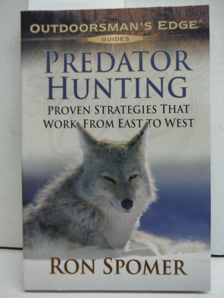 Predator Hunting: Proven Strategies that Work from East to West (Outdoorsman's E