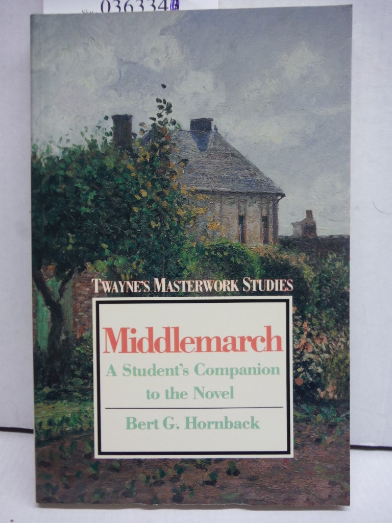 Middlemarch: A Novel of Reform (Twayne's Masterwork Studies)