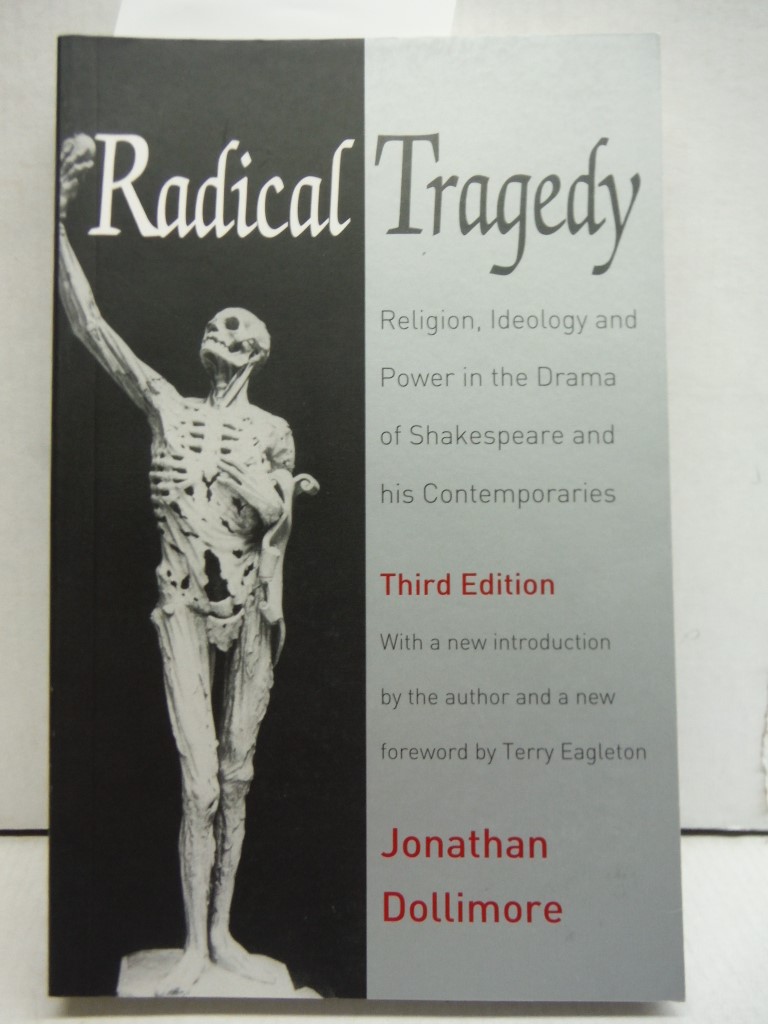 Radical Tragedy: Religion, Ideology and Power in the Drama of Shakespeare and Hi