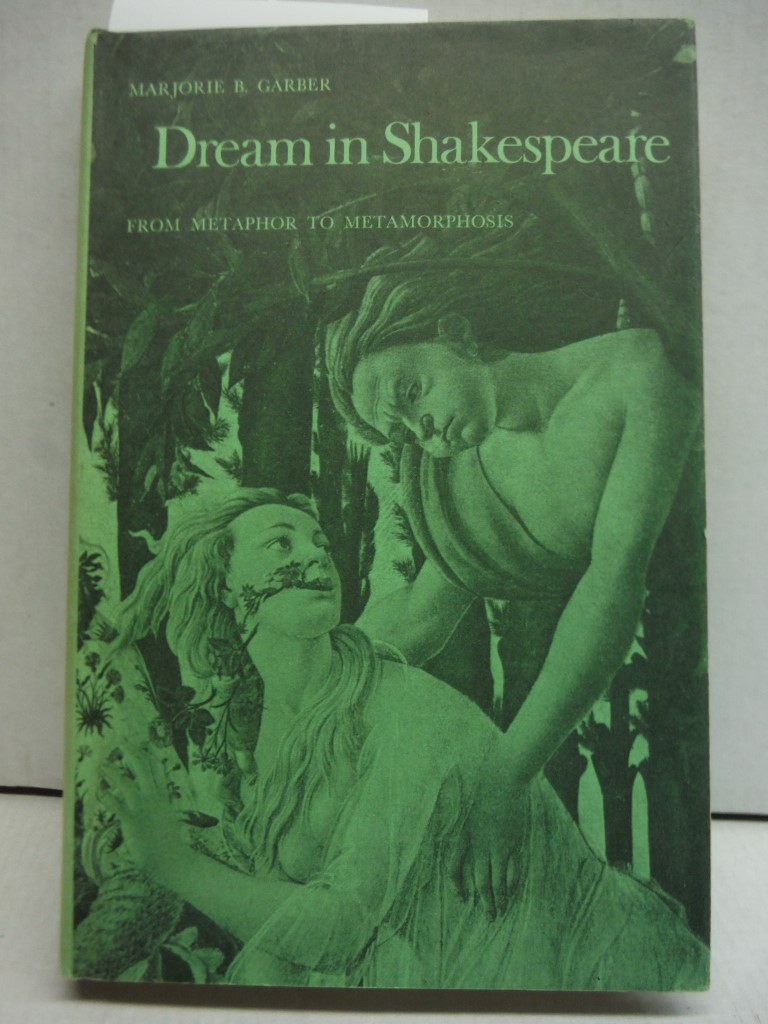 Dream in Shakespeare;: From metaphor to metamorphosis