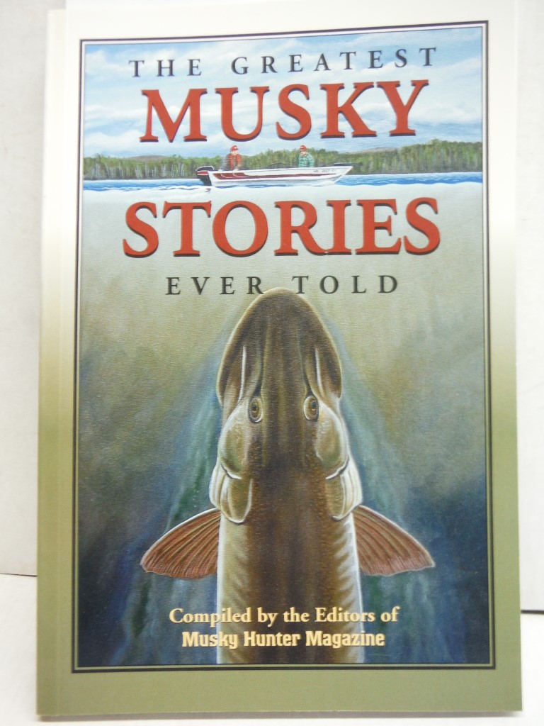 Image 0 of The Greatest Musky Stories Ever Told