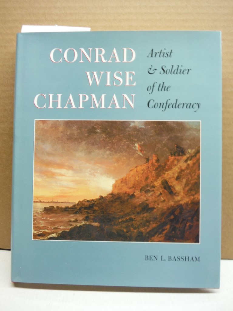 Conrad Wise Chapman: Artist and Solider of the Confederacy
