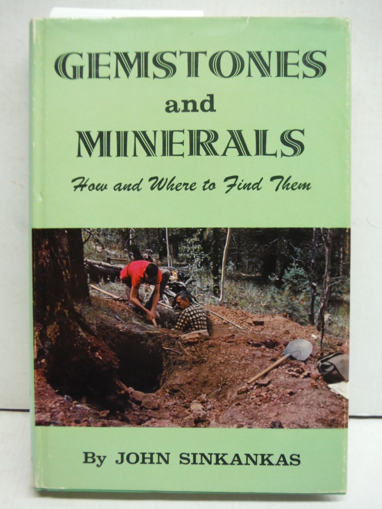 Gemstones and Minerals: How and Where to Find Them