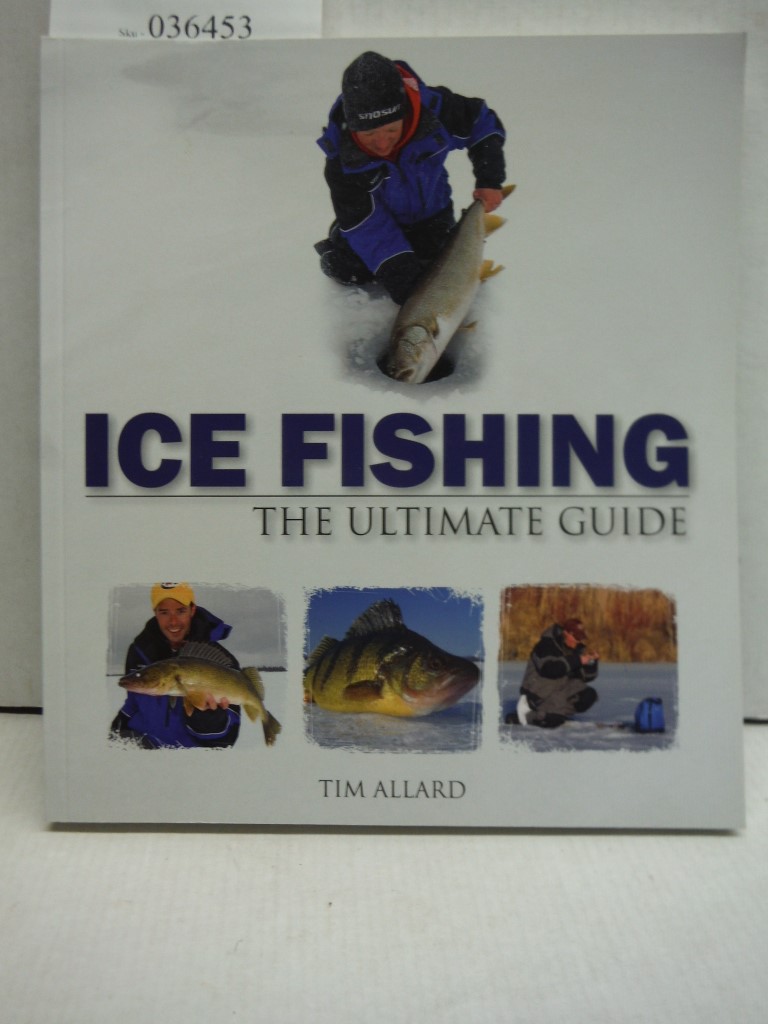 Ice Fishing: The Ultimate Guide (Ultimate Guides)