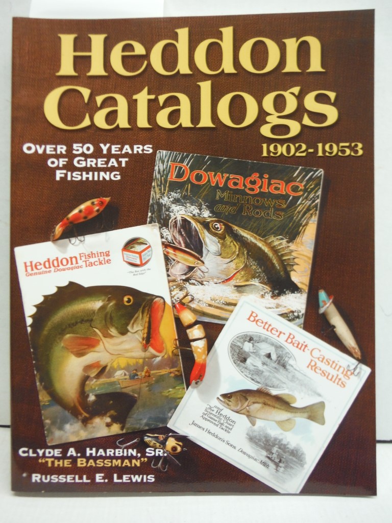 Heddon Catalogs 1902-1953: Over 50 Years of Great Fishing