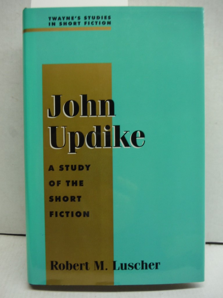 John Updike: A Study of the Short Fiction (Twayne's Studies in Short Fiction)