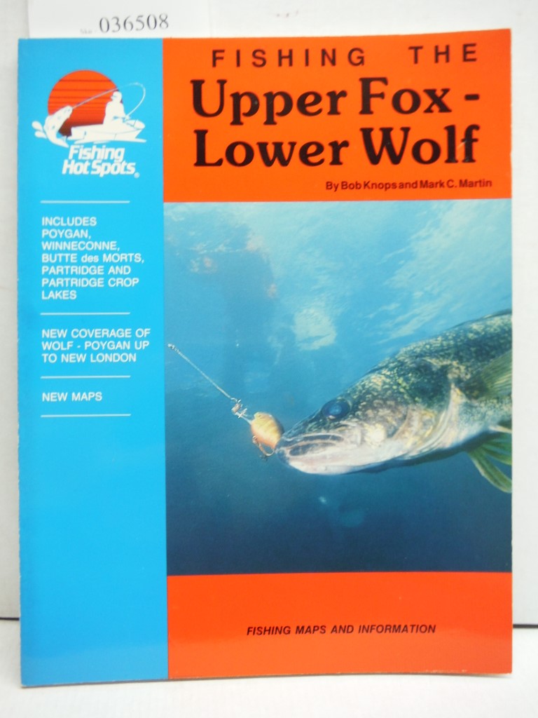 Fishing the Upper Fox-Lower Wolf (Fishing Hot Spots Series)
