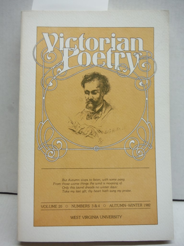 Victorian Poetry Volume 20 Numbers 3 & 4 Autumn/Winter 1982 (An Issue Devoted to