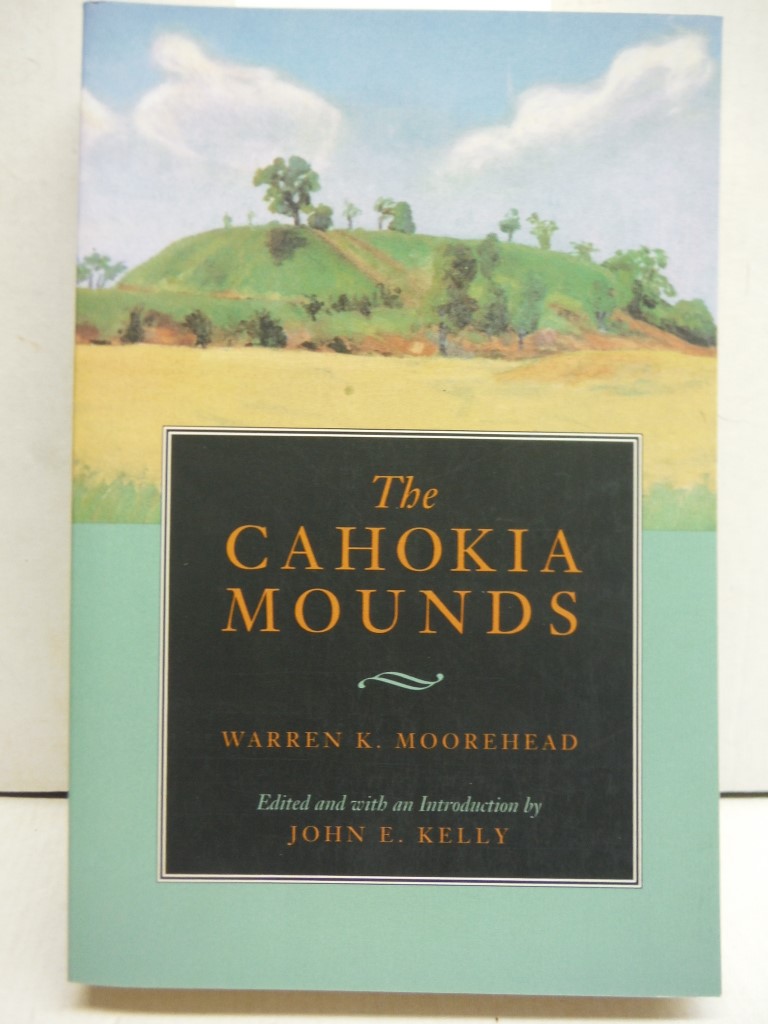Image 0 of The Cahokia Mounds (Classics In Southeastern Archaeology)