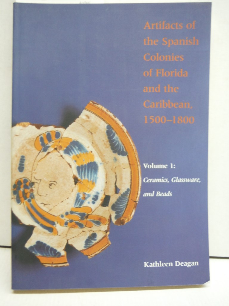 Ceramics, Glassware, and Beads (Artifacts of the Spanish Colonies of Florida and