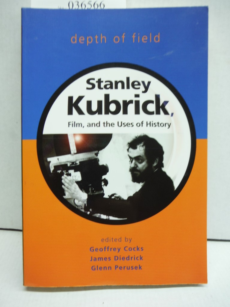 Depth of Field: Stanley Kubrick, Film, and the Uses of History (Wisconsin Film S