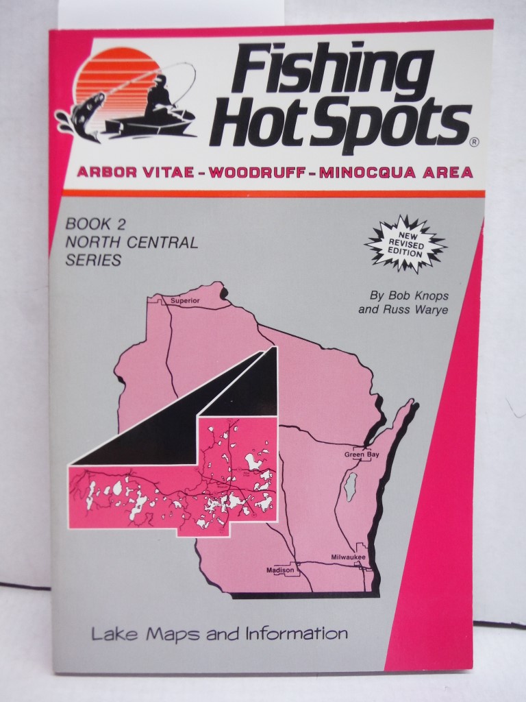 Fishing Hot Spots: Arbor Vitae-Woodruff-Minocqua Area (North Central Wisconsin S
