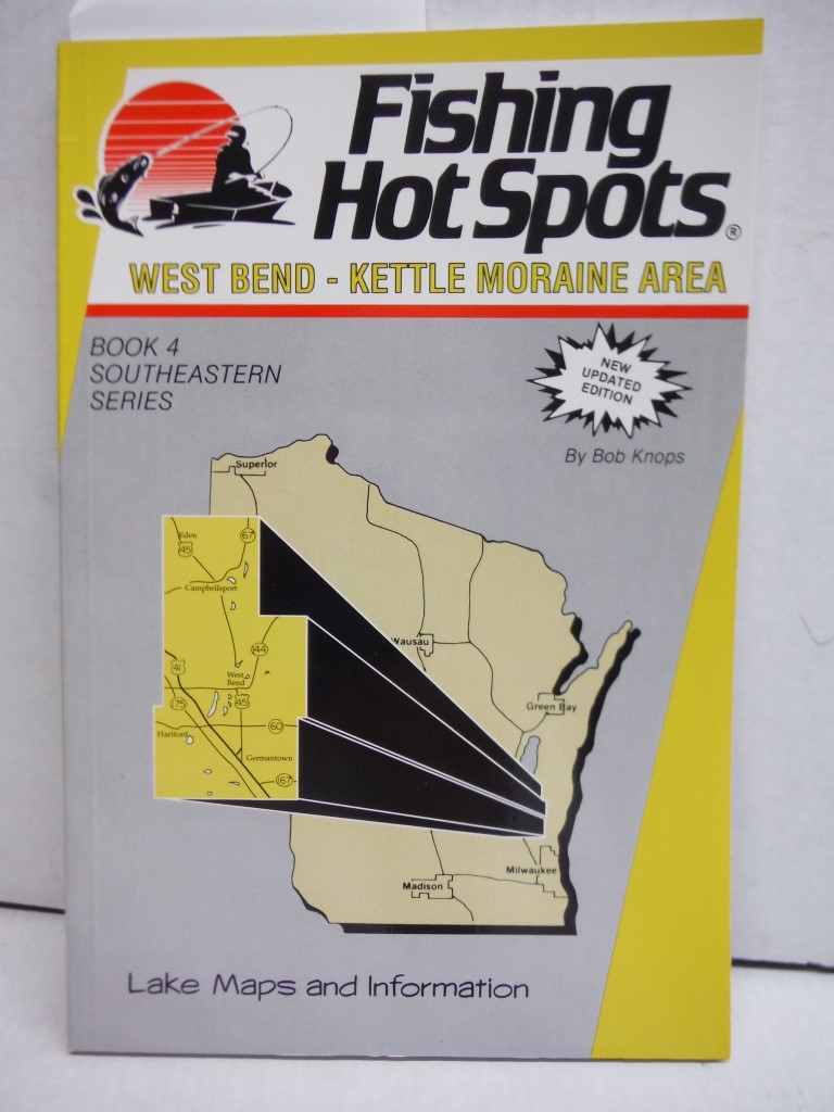 Fishing Hot Spots: West Bend Kettle Moraine area Area (Southeastern Wisconsin Se
