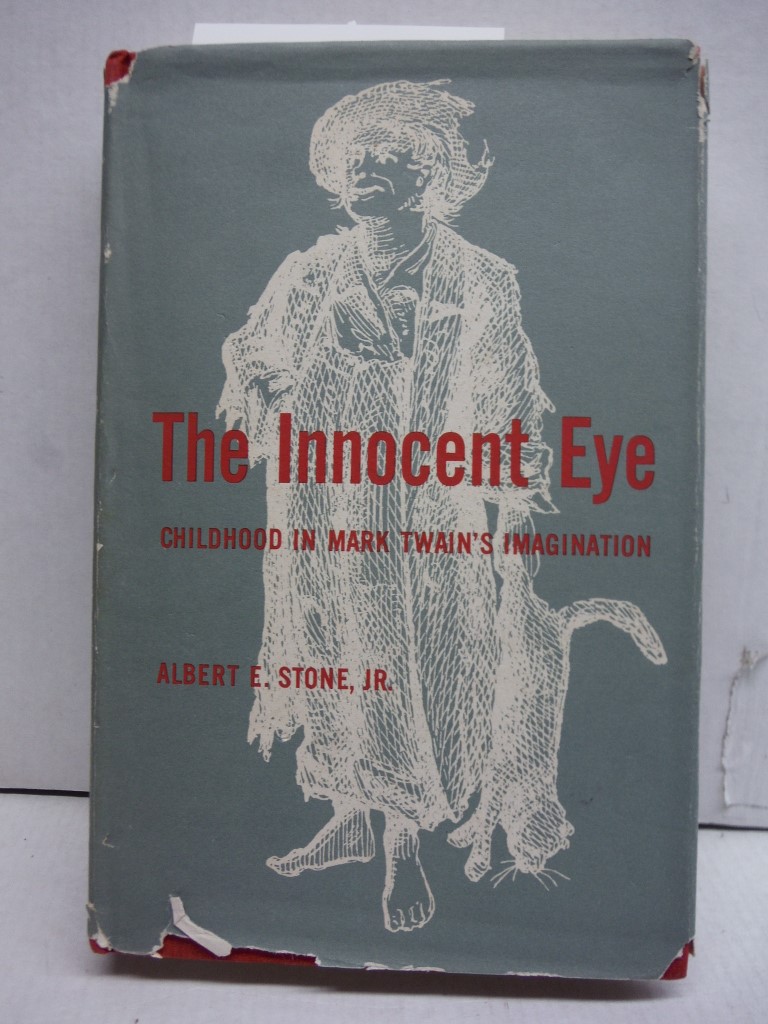 The Innocent Eye: Childhood in Mark Twain's Imagination