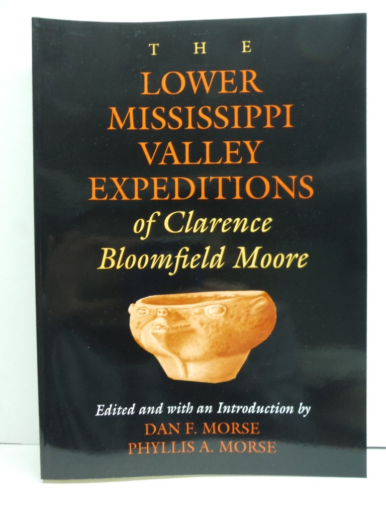 Image 0 of The Lower Mississippi Valley Expeditions of Clarence Bloomfield Moore (Classics 
