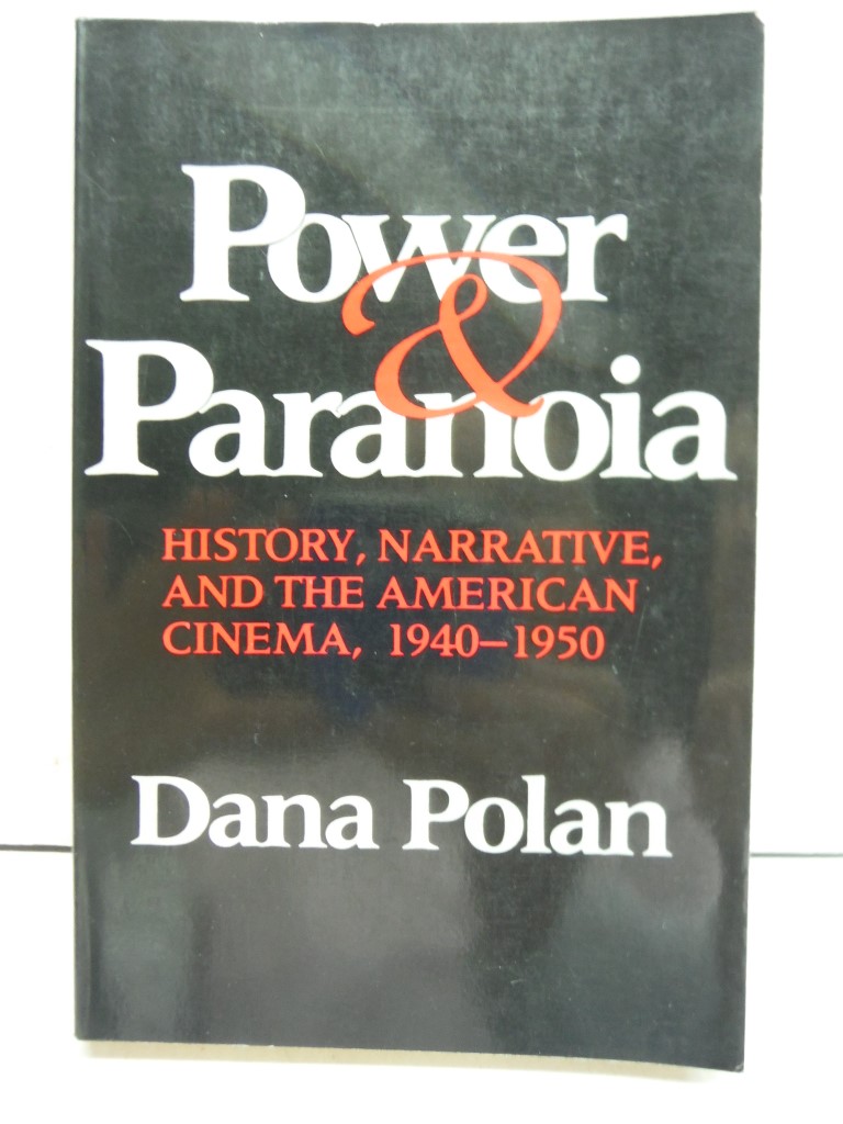 Image 0 of Power and Paranoia: History, Narrative, and the American Cinema, 1940-1950