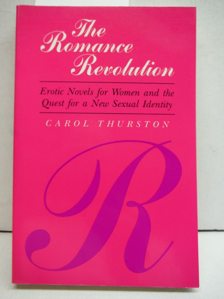 ROMANCE REVOLUTION: Erotic Novels for Women and the Quest for a New Sexual Ident