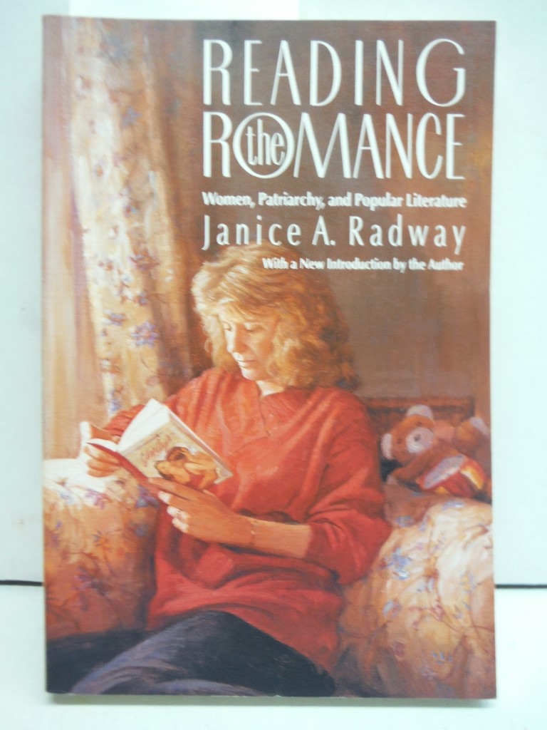 Image 0 of Reading the Romance: Women, Patriarchy, and Popular Literature
