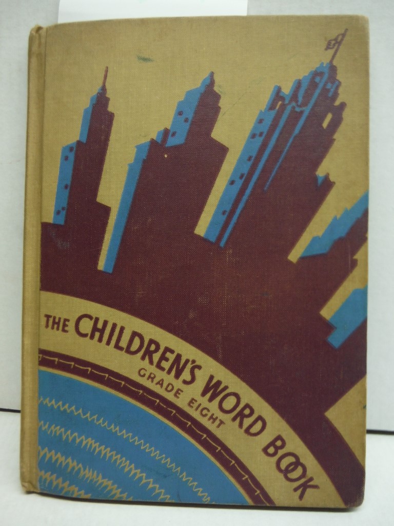 THE CHILDREN'S WORD BOOK, Grade eight, 1940, Don C. Rogers, PhD,, Chicago Public