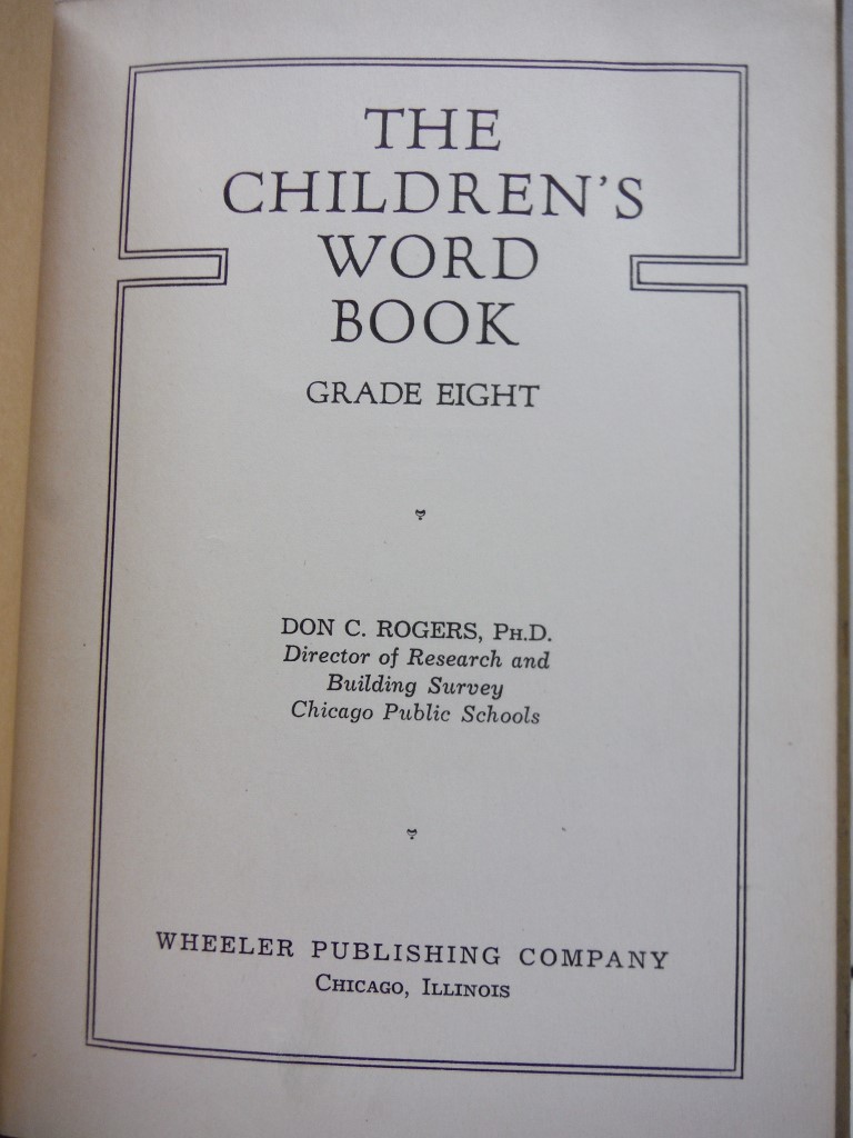 Image 1 of THE CHILDREN'S WORD BOOK, Grade eight, 1940, Don C. Rogers, PhD,, Chicago Public
