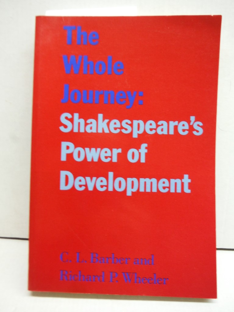 Image 0 of The Whole Journey: Shakespeare's Power of Development