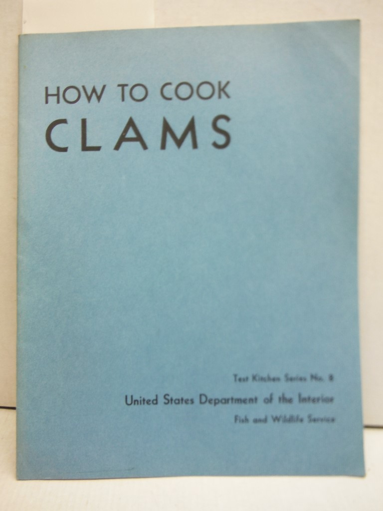 How to cook clams, (Test Kitchen Series)