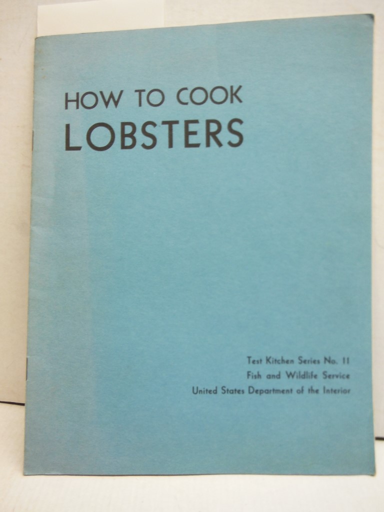 Image 0 of How to Cook Lobsters (Test Kitchen Series No. 11)