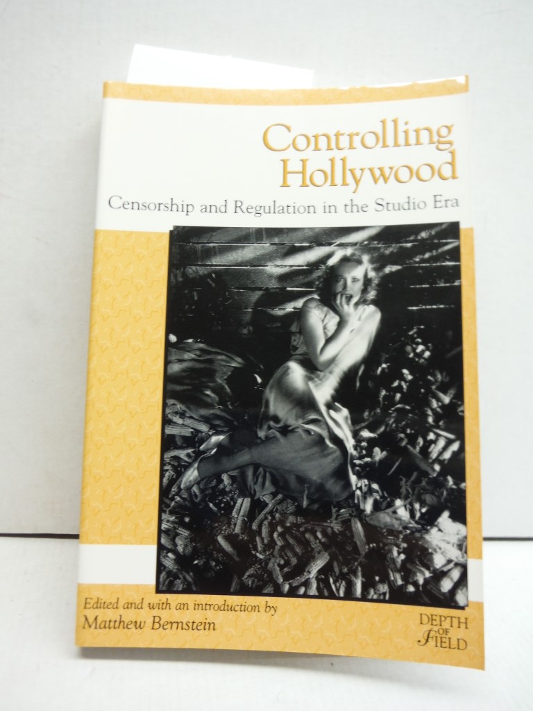 Controlling Hollywood: Censorship and Regulation in the Studio Era (Rutgers Dept