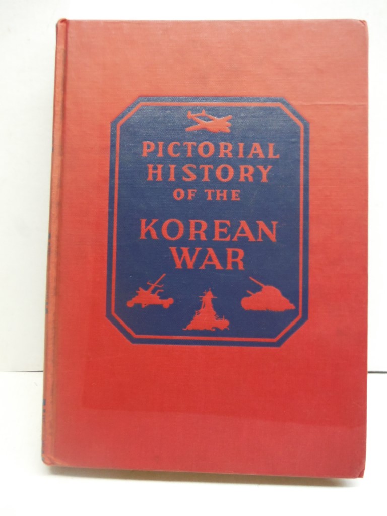 Pictorial History of the Korean War: a Photographic Record of the United Nations