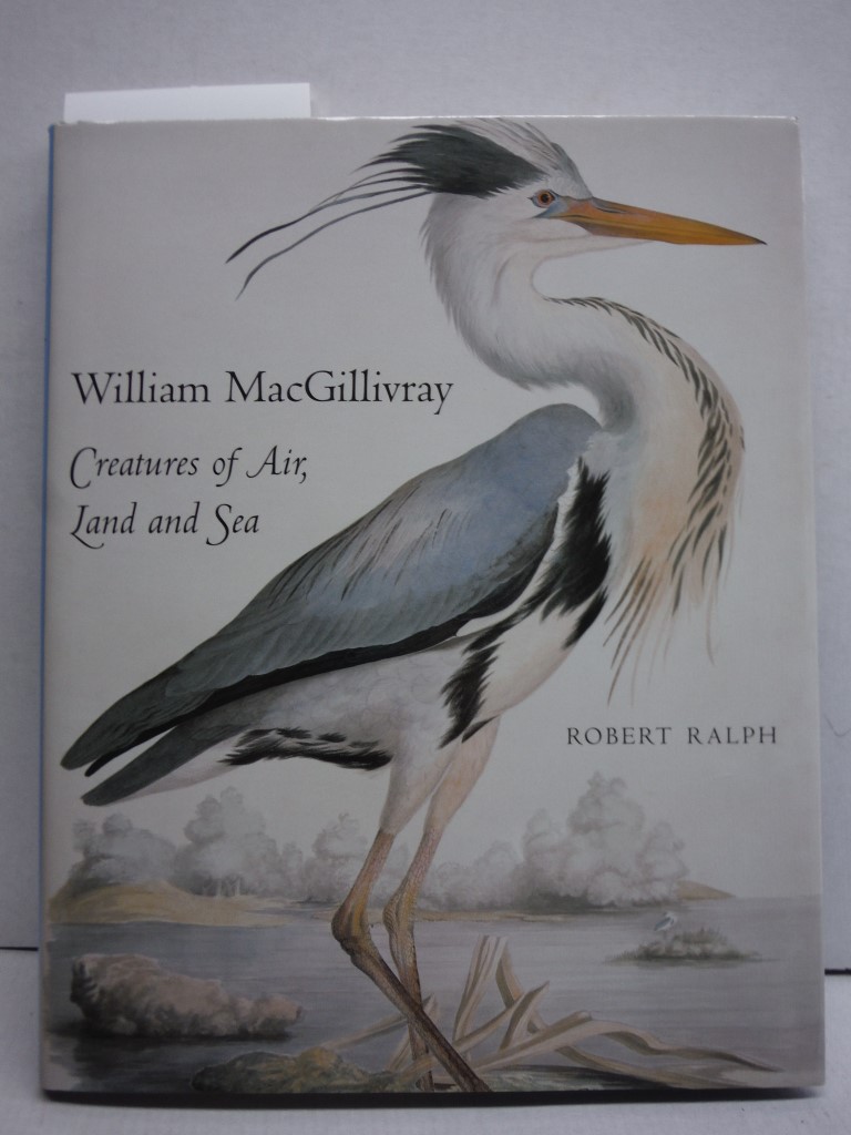 William Macgillivray: Creatures of Air, Land and Sea