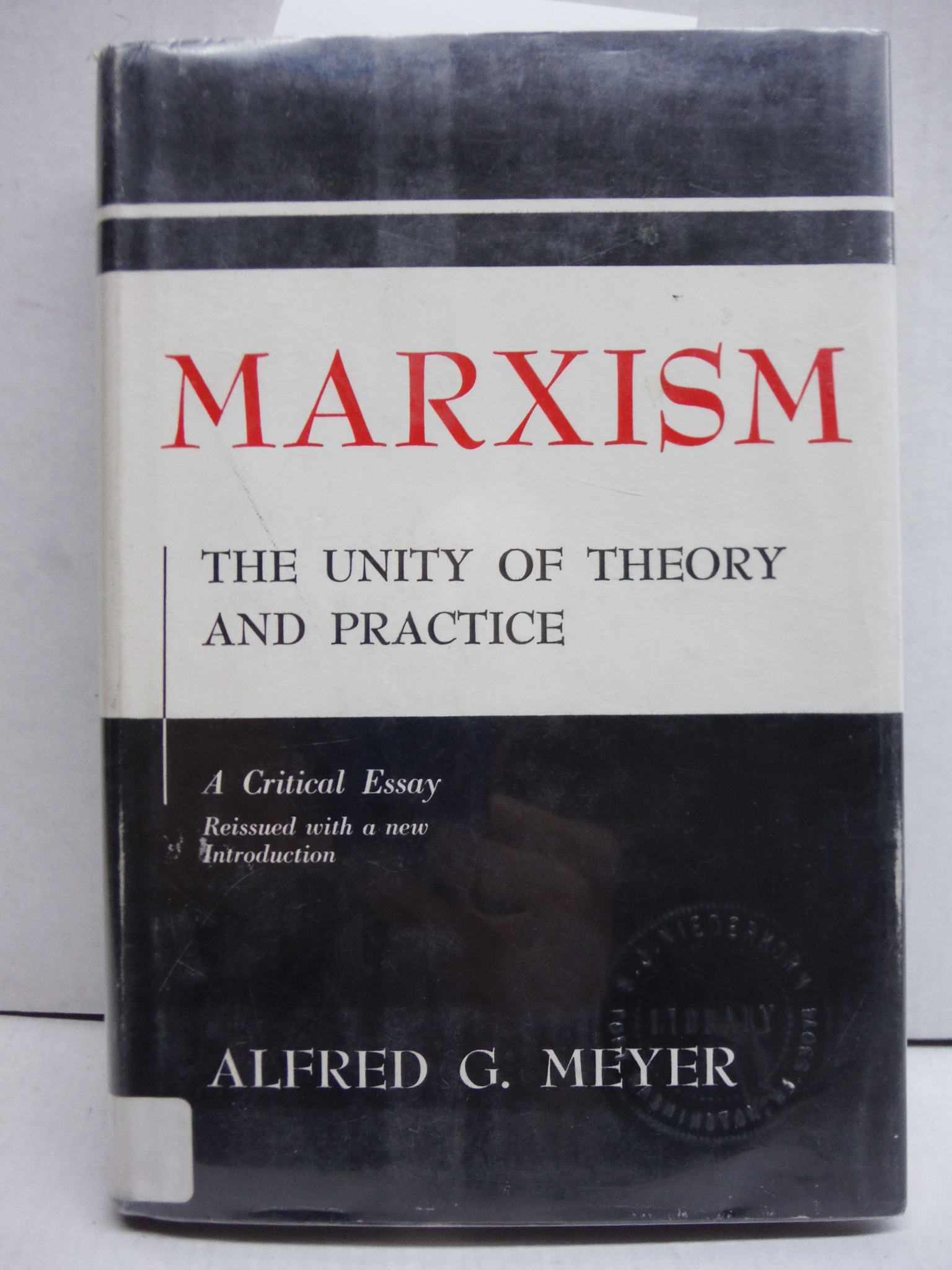 Marxism: The Unity of Theory and Practice - A Critical Essay