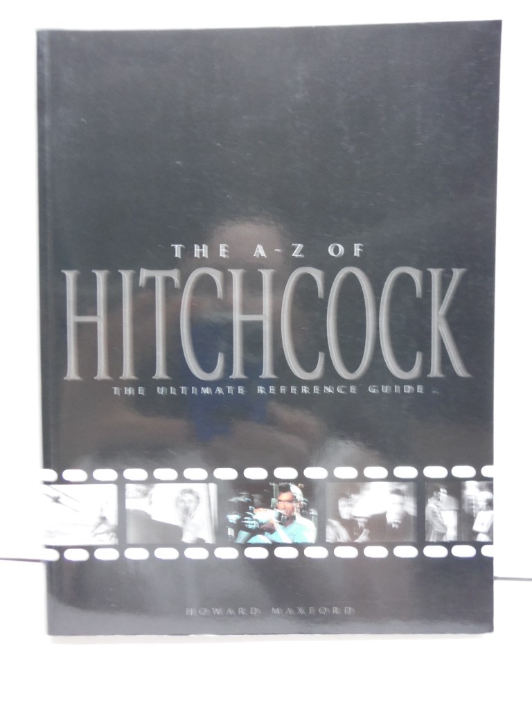 Image 0 of The A-Z of Hitchcock: The Ultimate Reference Guide
