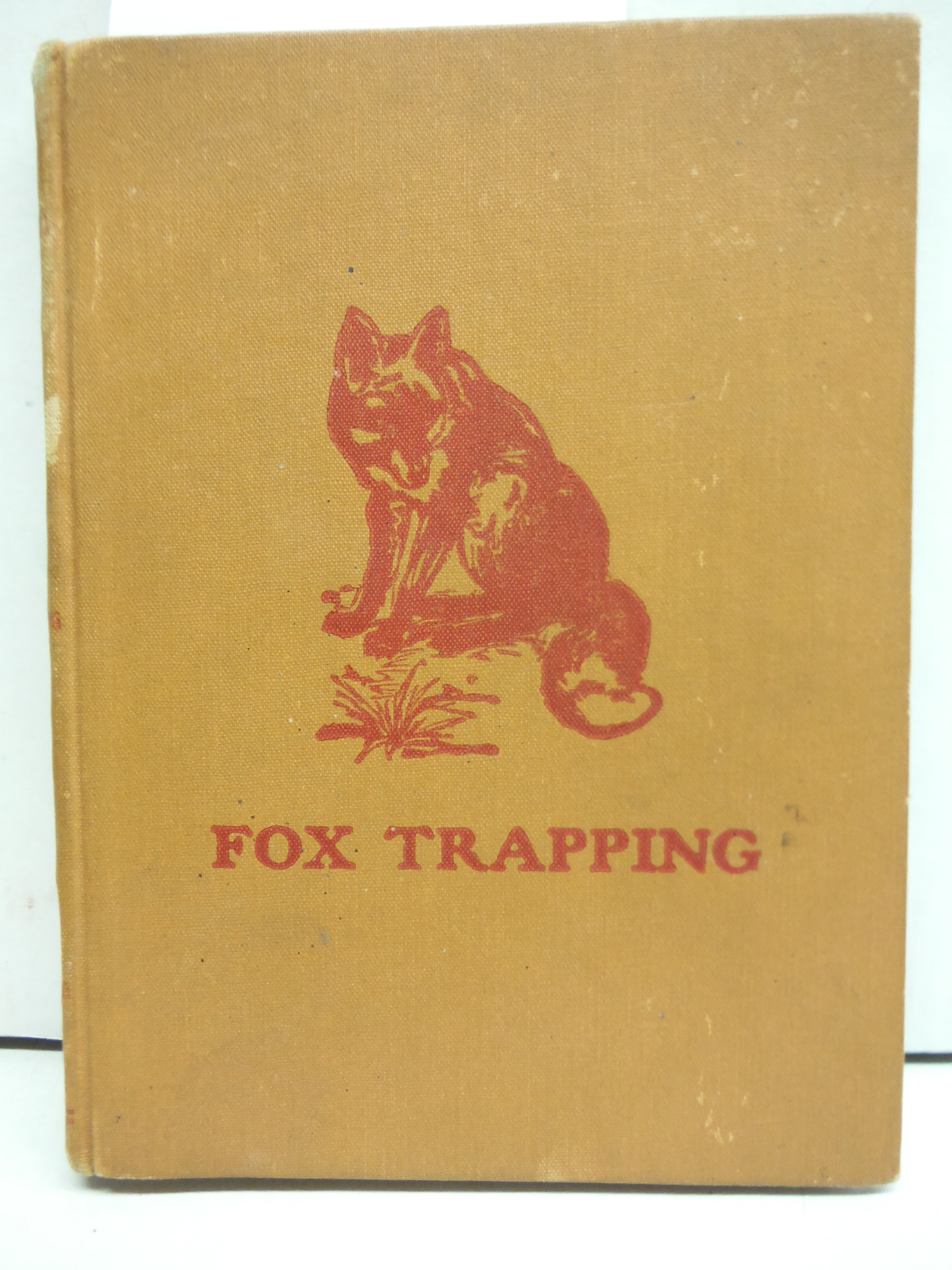 Fox Trapping: A Book of Instructions Telling How to Trap, Snare, Poison and Shoo