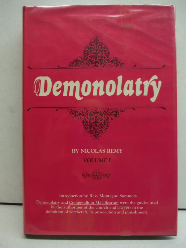 Demonolatry and Compendium Maleficarum Volume I