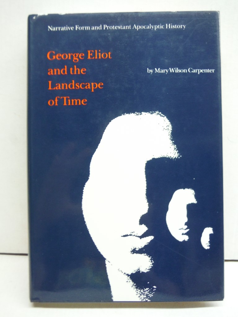 George Eliot and the Landscape of Time: Narrative Form and Protestant Apocalypti