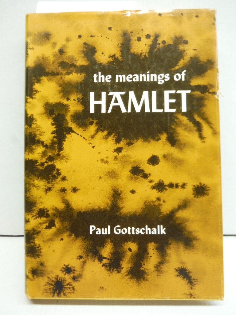 The meanings of Hamlet;: Modes of literary interpretation since Bradley