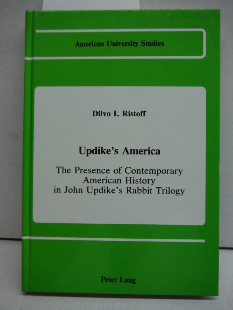 Updike's America: The Presence of Contemporary American History in John Updike's