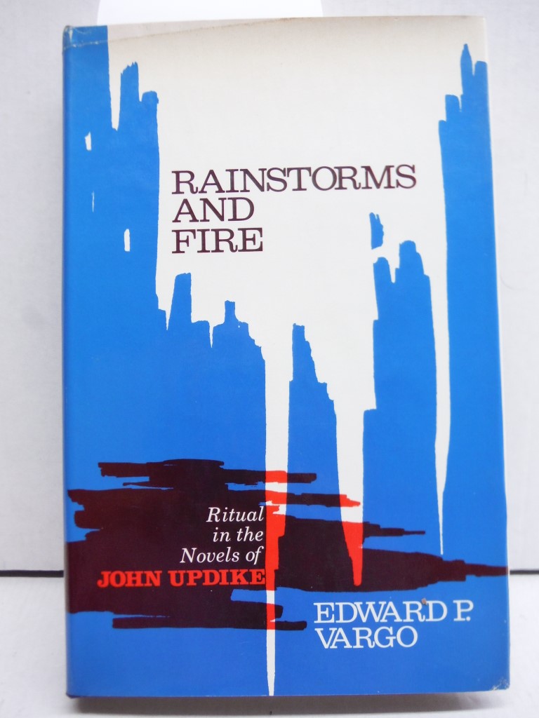 Rainstorms and Fire: Ritual in the Novels of John Updike (National University Pu