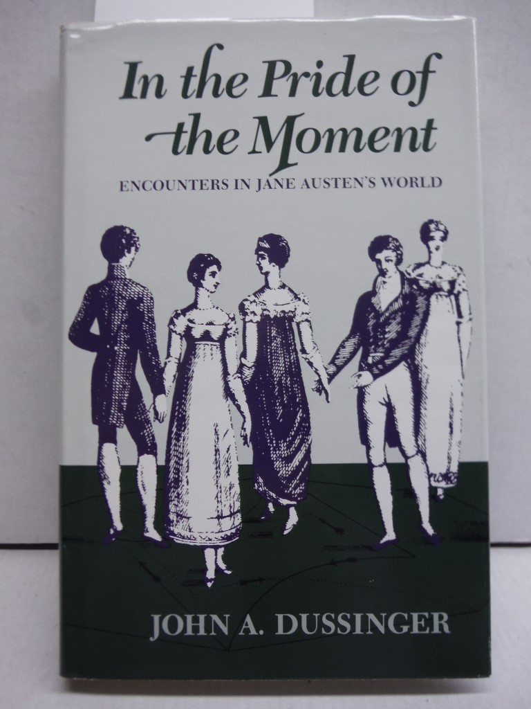 In the Pride of the Moment: Encounters in Jane Austen's World