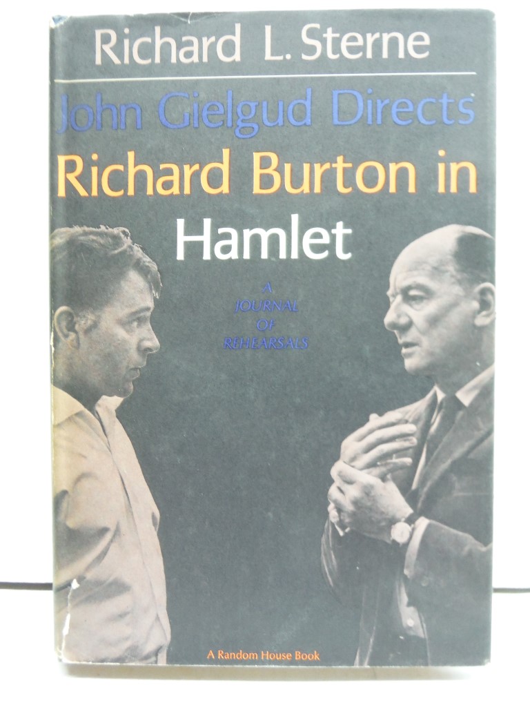 John Gielgud Directs Richard Burton in Hamlet: A Journal of Rehearsals