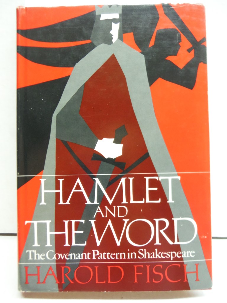 Hamlet and the Word;: The covenant pattern in Shakespeare
