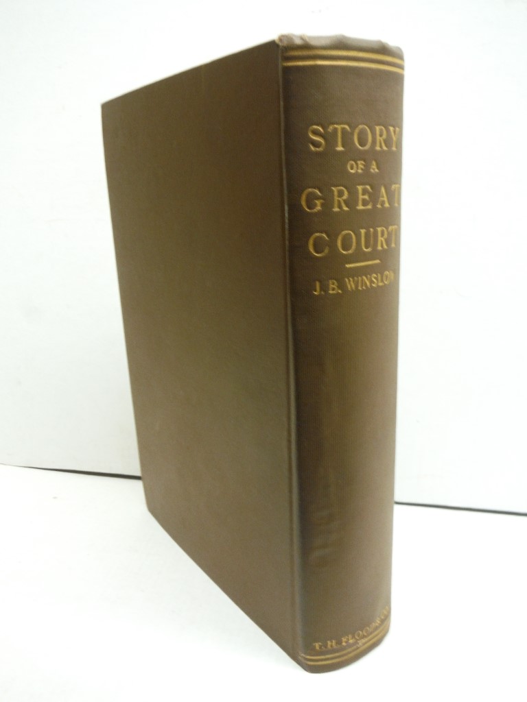 The story of a great court;: Being a sketch history of the Supreme court of Wisc